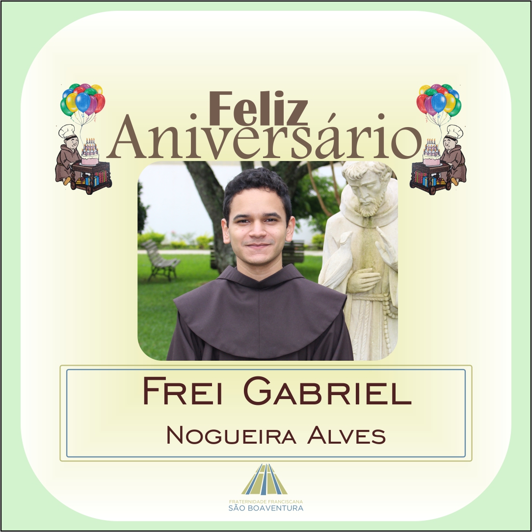 Aniversarinate do Dia - Frei Gabriel!