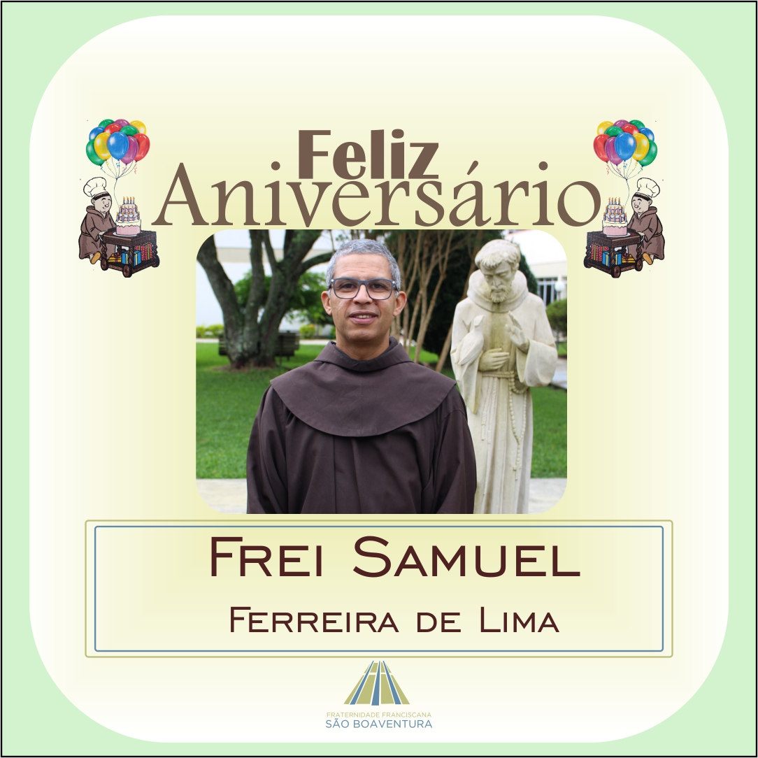 Aniversariante do dia - Frei Samuel!